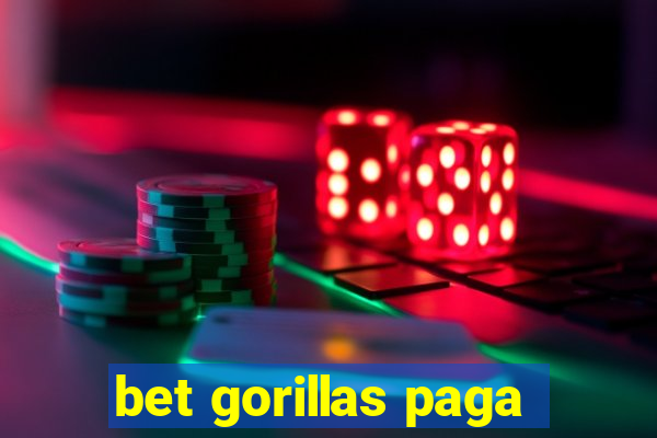 bet gorillas paga